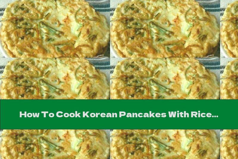 How To Cook Korean Pancakes With Rice Flour And Green Onions - Recipe