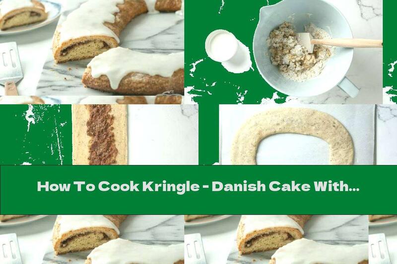 How To Cook Kringle - Danish Cake With Cinnamon And Nuts - Recipe