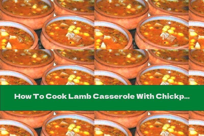 How To Cook Lamb Casserole With Chickpeas, Plums, Quinces And Vegetables - Recipe