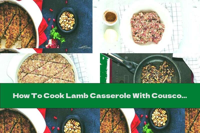 How To Cook Lamb Casserole With Couscous, Onions And Pine Nuts - Recipe