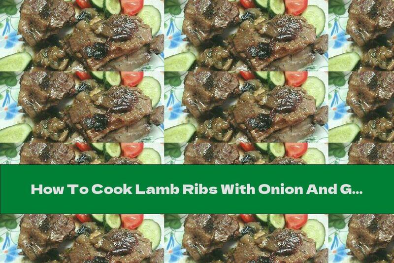 How To Cook Lamb Ribs With Onion And Garlic In White Wine - Recipe