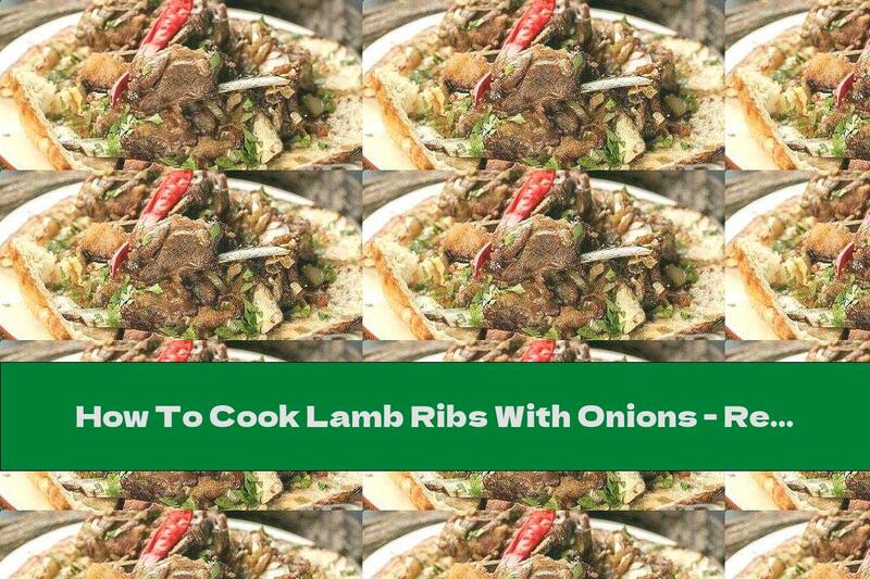 How To Cook Lamb Ribs With Onions - Recipe