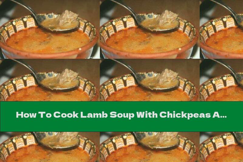 How To Cook Lamb Soup With Chickpeas And Potatoes - Recipe