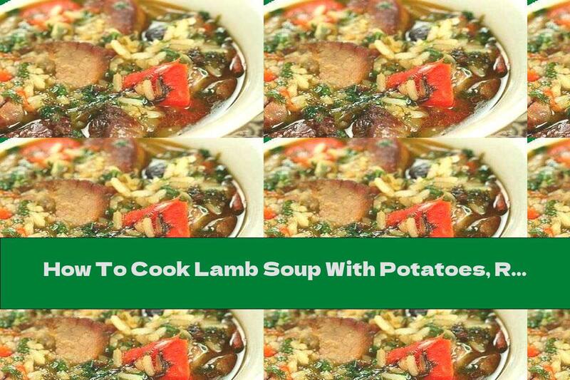How To Cook Lamb Soup With Potatoes, Rice And Plums - Recipe