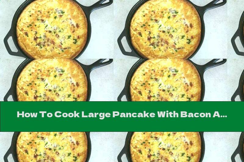 How To Cook Large Pancake With Bacon And Mustard, Baked In The Oven - Recipe