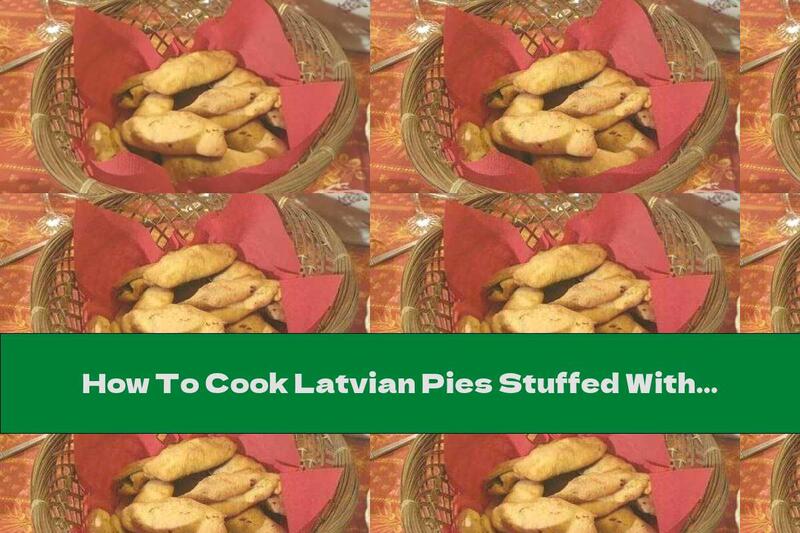 How To Cook Latvian Pies Stuffed With Pork And Onions (Pies) - Recipe