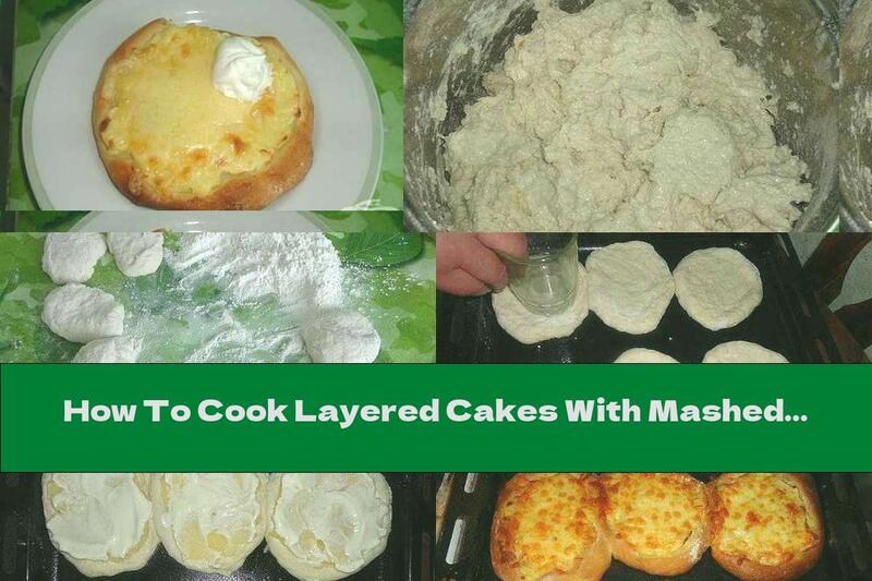 How To Cook Layered Cakes With Mashed Potatoes, Sour Cream And Yellow Cheese - Recipe
