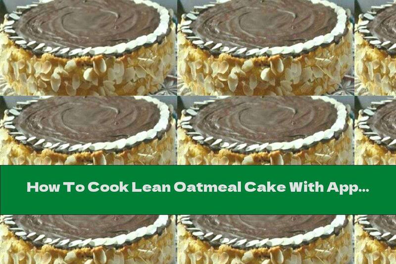 How To Cook Lean Oatmeal Cake With Apples And Carrots - Recipe