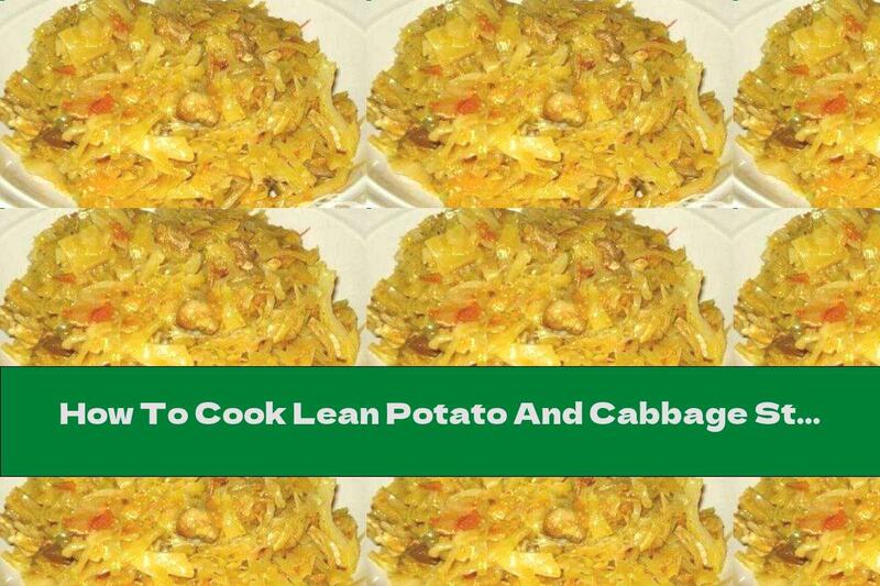 How To Cook Lean Potato And Cabbage Stew - Recipe