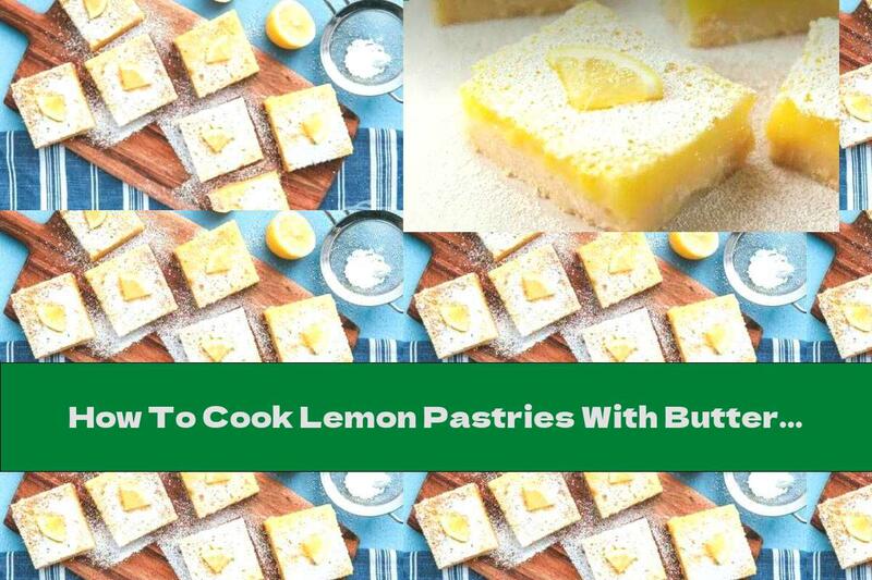 How To Cook Lemon Pastries With Butter - Recipe