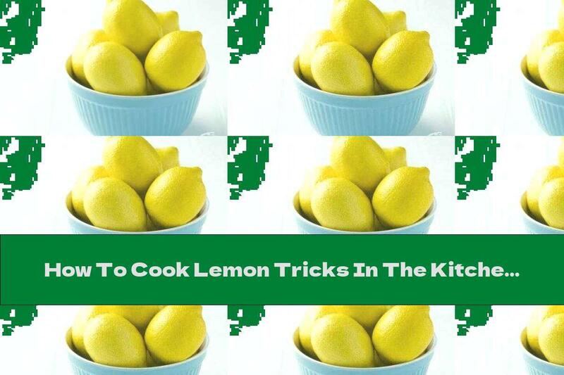 How To Cook Lemon Tricks In The Kitchen - Recipe
