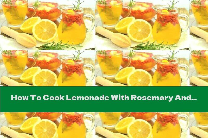 How To Cook Lemonade With Rosemary And Goji Berry - Recipe