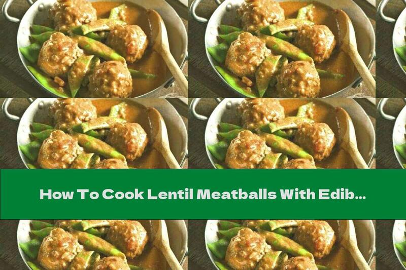 How To Cook Lentil Meatballs With Edible Yeast And Flaxseed - Recipe