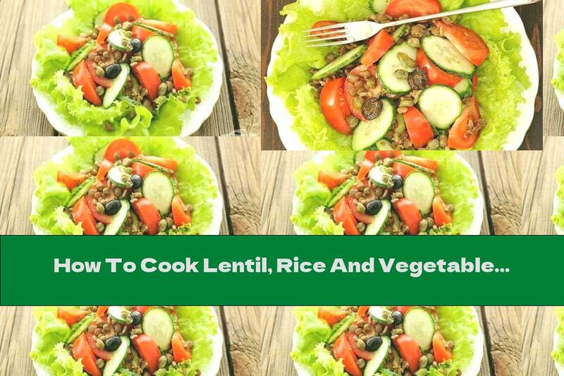 How To Cook Lentil, Rice And Vegetable Salad With Olives - Recipe