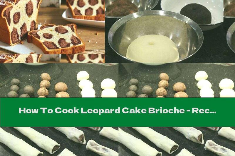 How To Cook Leopard Cake Brioche - Recipe