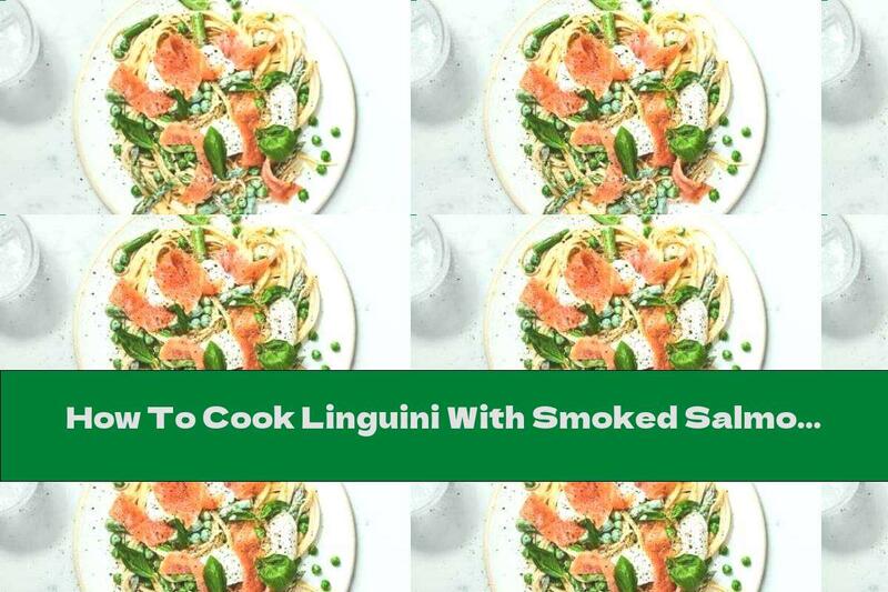 How To Cook Linguini With Smoked Salmon And Asparagus - Recipe