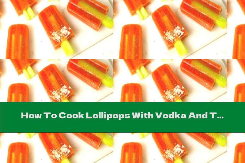 How To Cook Lollipops With Vodka And Tomato Juice - Recipe