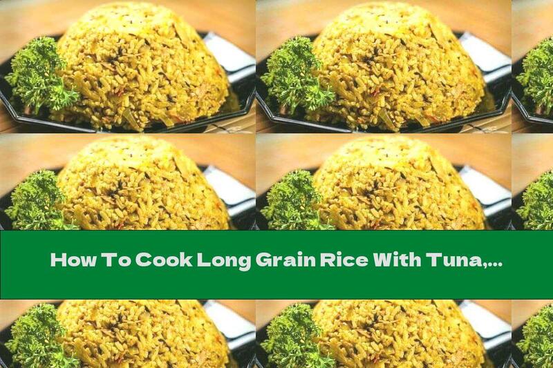 How To Cook Long Grain Rice With Tuna, Chili And Onion - Recipe