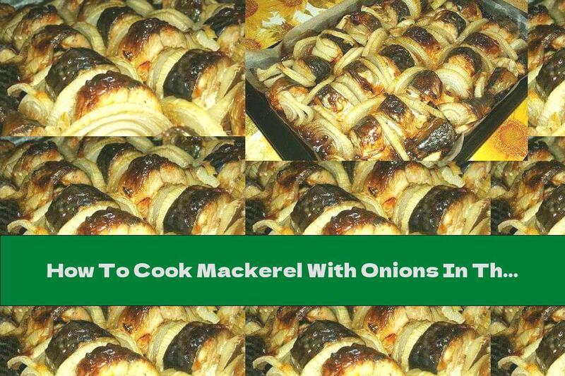 How To Cook Mackerel With Onions In The Oven - Recipe