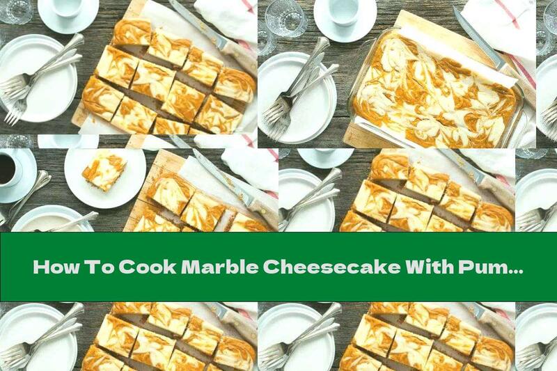 How To Cook Marble Cheesecake With Pumpkin And Cream Cheese - Recipe