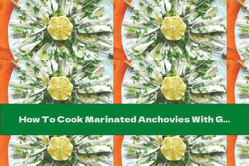How To Cook Marinated Anchovies With Garlic And Parsley - Recipe