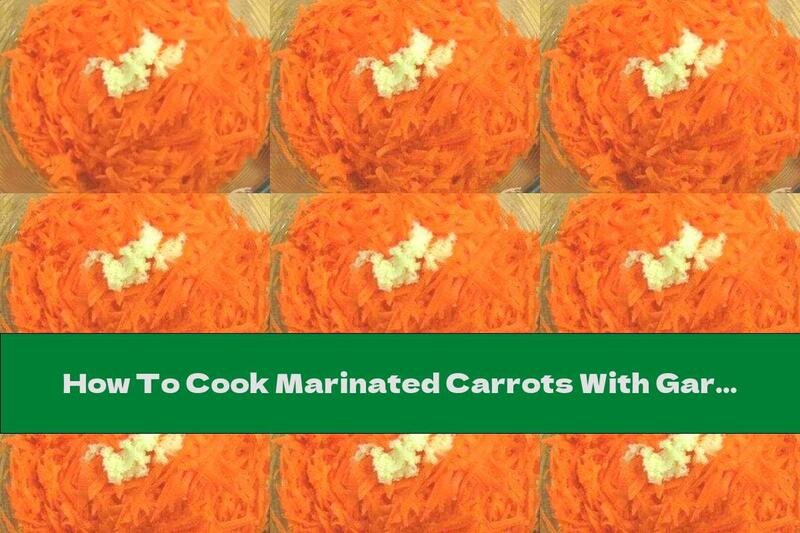 How To Cook Marinated Carrots With Garlic - Recipe