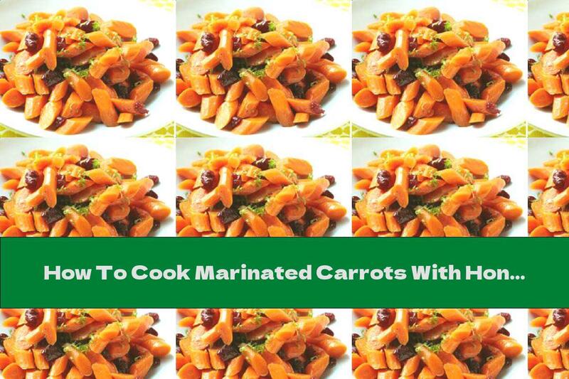 How To Cook Marinated Carrots With Honey And Lime Juice - Recipe