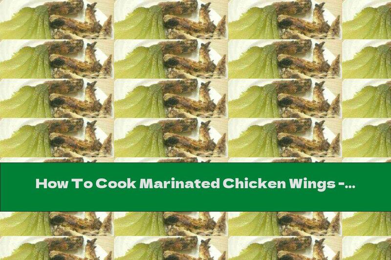 How To Cook Marinated Chicken Wings - Recipe