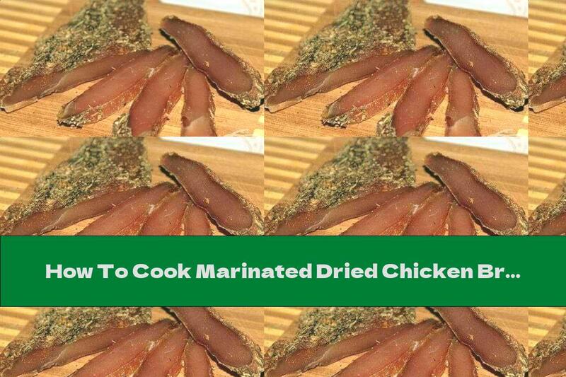 How To Cook Marinated Dried Chicken Breast With Spices - Recipe