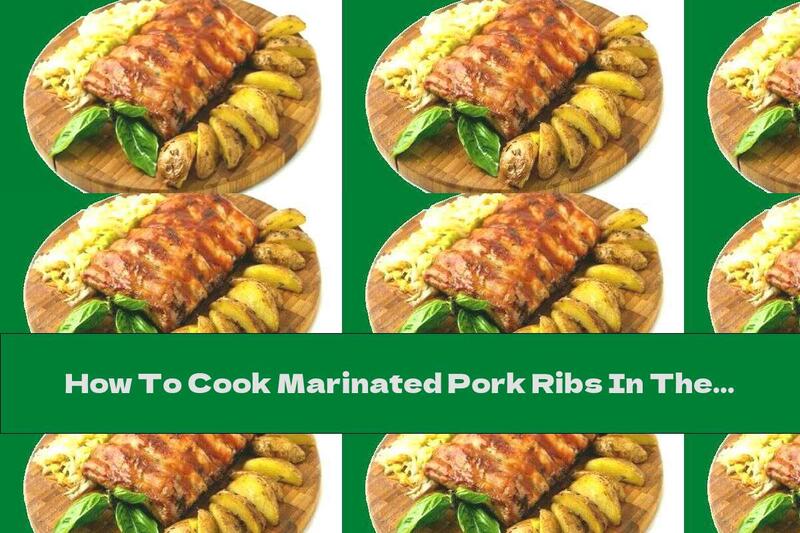 How To Cook Marinated Pork Ribs In The Oven With Potatoes And Onions - Recipe