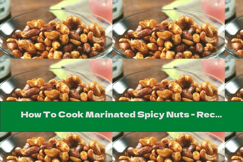 How To Cook Marinated Spicy Nuts - Recipe