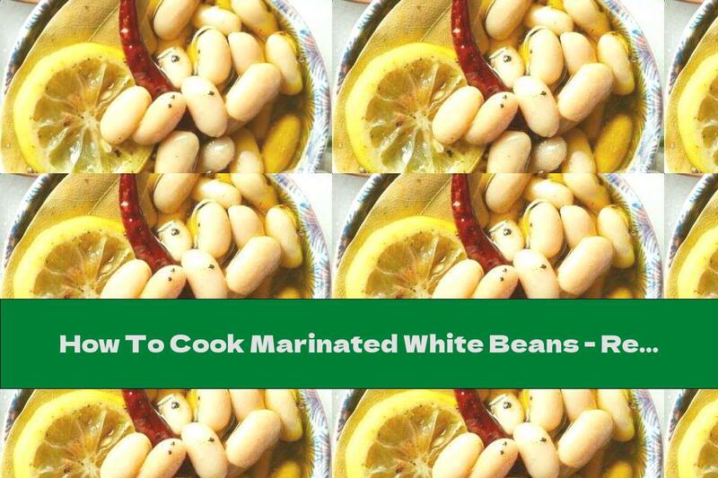 How To Cook Marinated White Beans - Recipe