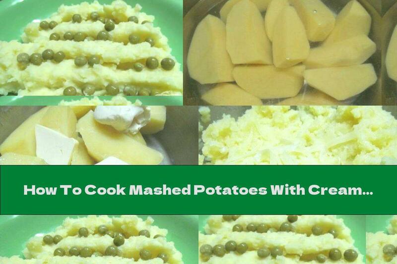 How To Cook Mashed Potatoes With Cream Cheese And Peas - Recipe