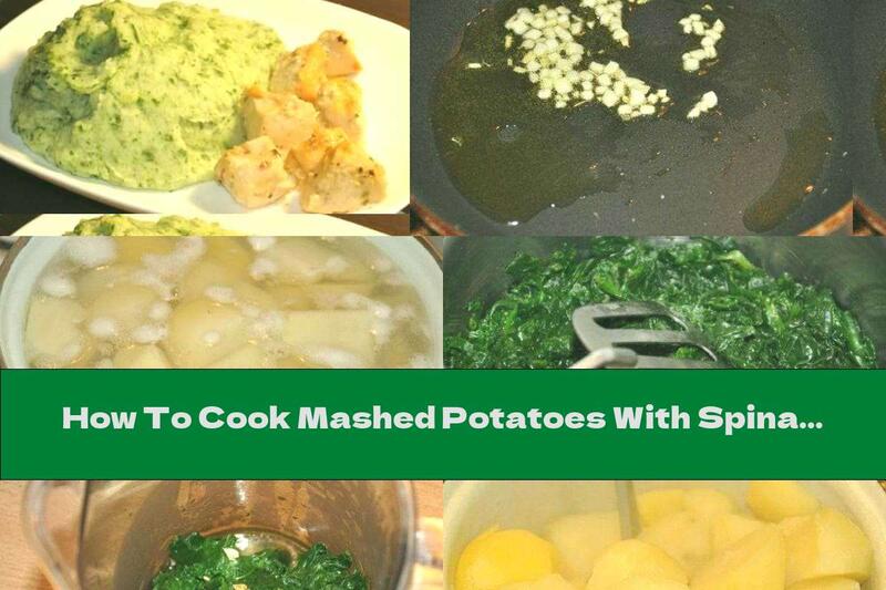 How To Cook Mashed Potatoes With Spinach And Garlic - Recipe