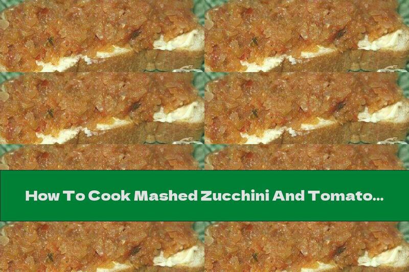 How To Cook Mashed Zucchini And Tomatoes With Onions - Recipe