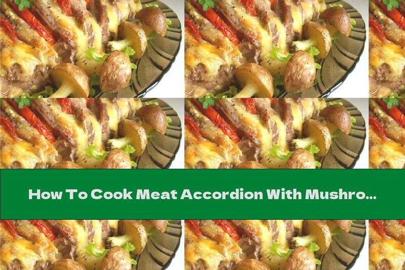 How To Cook Meat Accordion With Mushrooms, Tomatoes And Cheese - Recipe