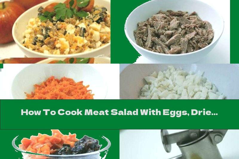 How To Cook Meat Salad With Eggs, Dried Fruits, Walnuts And Garlic - Recipe