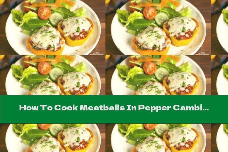 How To Cook Meatballs In Pepper Cambi - Recipe