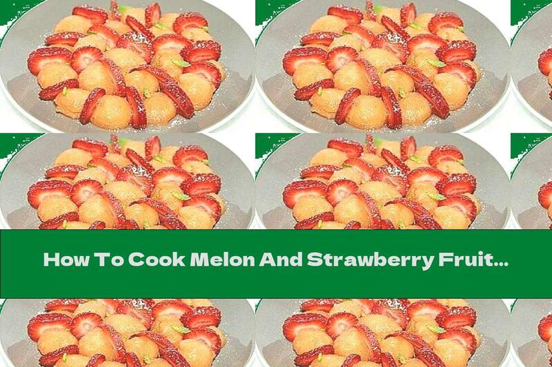 How To Cook Melon And Strawberry Fruit Salad With Mint Leaves And Powdered Sugar - Recipe