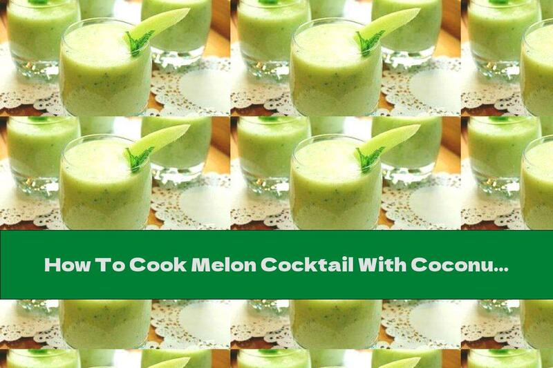 How To Cook Melon Cocktail With Coconut Milk - Recipe