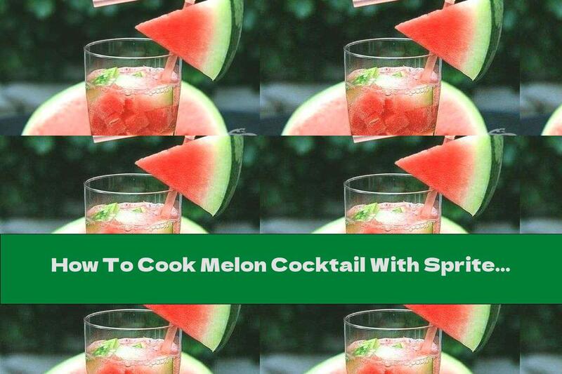 How To Cook Melon Cocktail With Sprite And Lemon - Recipe