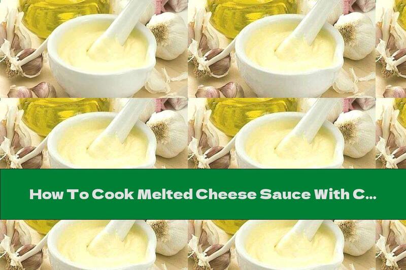 How To Cook Melted Cheese Sauce With Cream And Yellow Cheese - Recipe