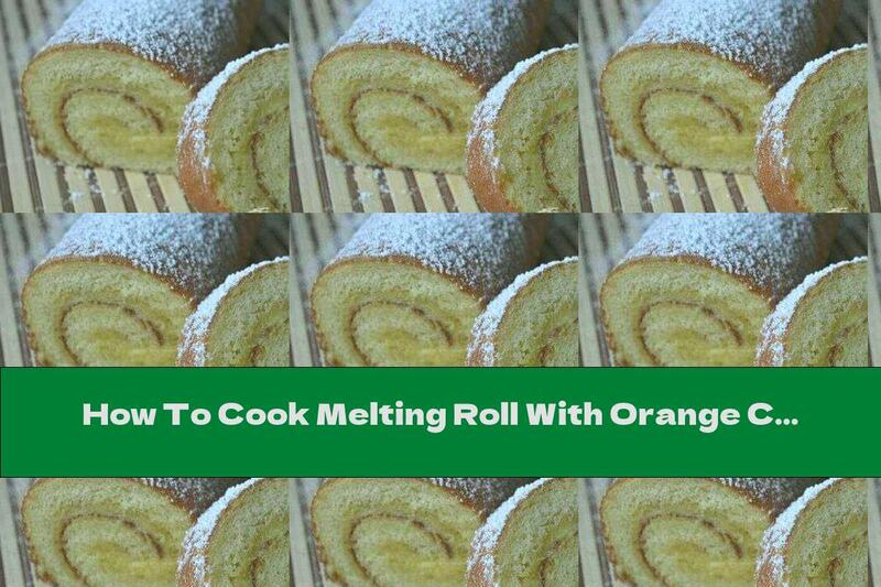 How To Cook Melting Roll With Orange Cream - Recipe