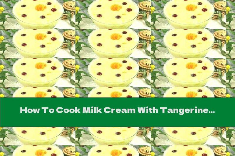 How To Cook Milk Cream With Tangerine Peels - Recipe