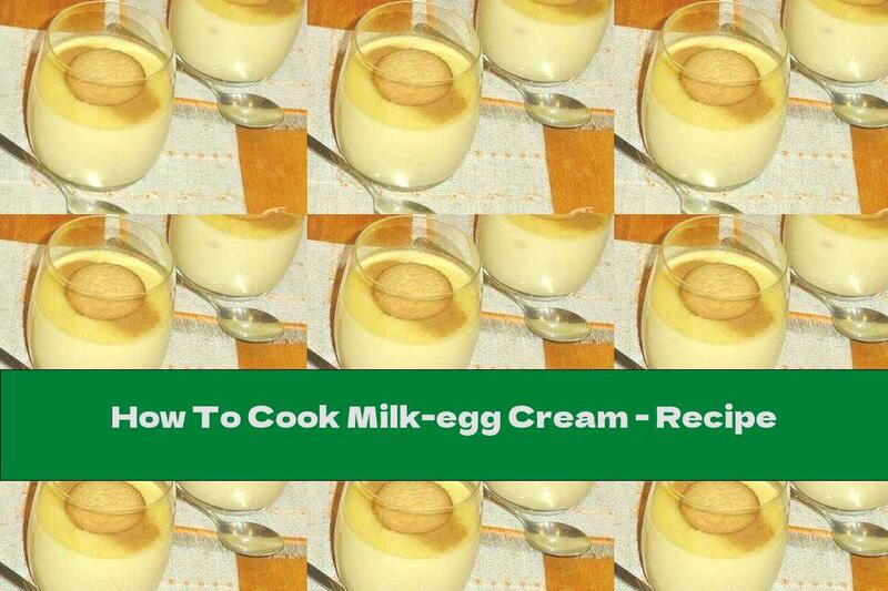 How To Cook Milk-egg Cream - Recipe