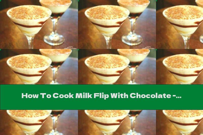 How To Cook Milk Flip With Chocolate - Recipe