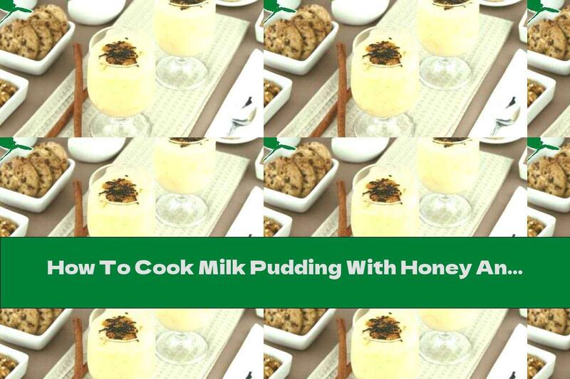 How To Cook Milk Pudding With Honey And Vanilla - Recipe