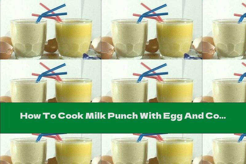 How To Cook Milk Punch With Egg And Cognac - Recipe