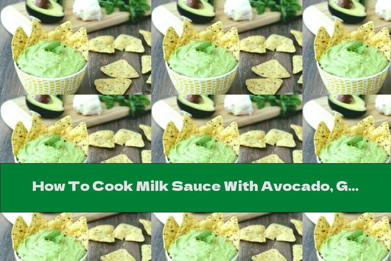 How To Cook Milk Sauce With Avocado, Garlic And Walnuts - Recipe