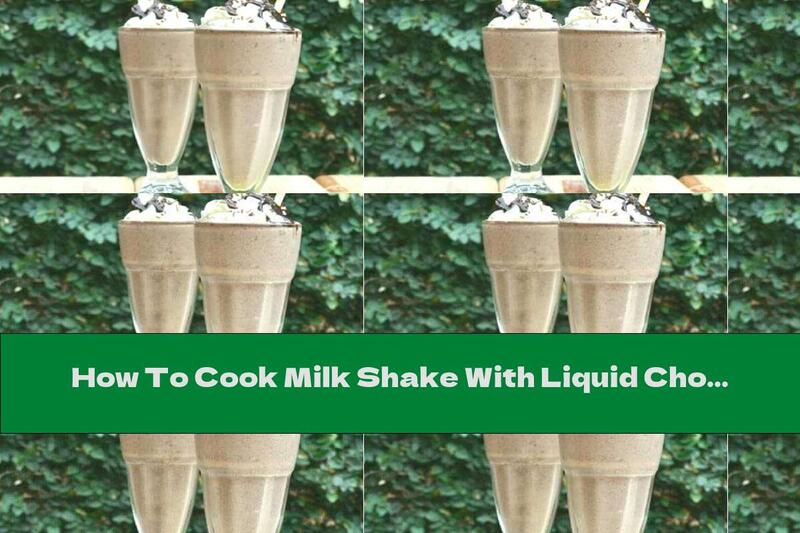 How To Cook Milk Shake With Liquid Chocolate And Hazelnuts - Recipe